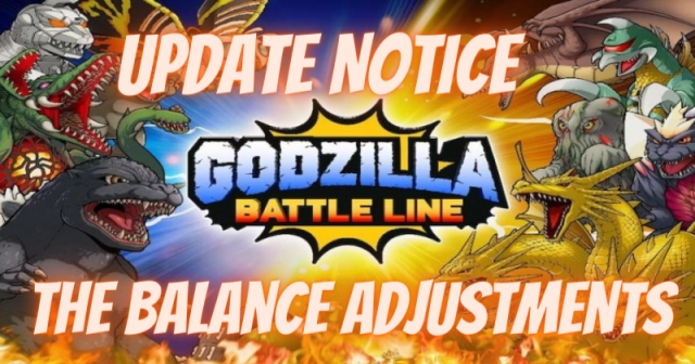 Godzilla Battle Line Update Notice and The Balance Adjustments 2021.06.25