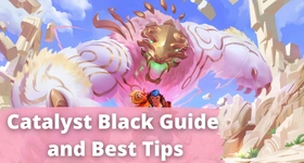 Catalyst Black Guide and Best Tips for Beginners