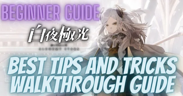 Alchemy Stars Beginner Guide - Best Tips and Tricks Walkthrough Guide