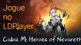 Como jogar Cabal M: Heroes of Nevareth no pc com LDPlayer ?