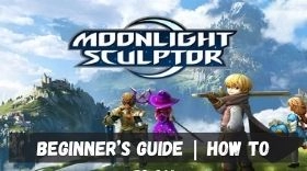 Moonlight Sculptor Beginner's Guide For Newbies