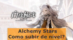Como subir de nível rapidamente no Alchemy Stars ?