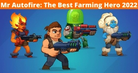 Mr Autofire: The Best Farming Hero 2022