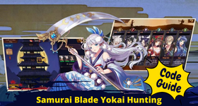 Samurai Blade: Yokai Hunting Free Codes and Redeeming Guide March 2025