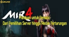 Panduan MIR4 untuk Pemula: Dari Pemilihan Server hingga Medan Pertarungan