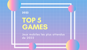 Top 5 des jeux mobiles les plus attendus de 2022
