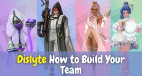 Dislyte How to Build Your Team?