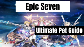 Epic Seven Pets Guide - A Complete Walkthrough