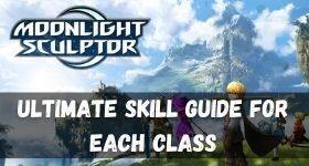 Moonlight Sculptor Ultimate Skill Guide for Each Class