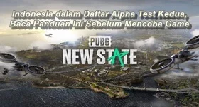 Indonesia Masuk dalam Daftar Alpha Test Kedua PUBG: NEW STATE, Baca Panduan Ini Sebelum Mencoba Game