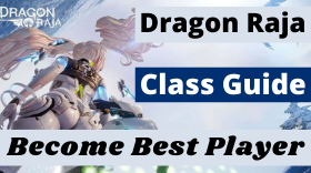 How to become the best Dragon Raja Player – Class Guide