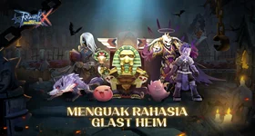 Musuh Menakutkan dan Hadiah Berharga Menanti di Glast Heim, Segera Hadir di Ragnarok X: Next Generation!