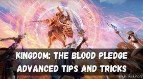 Kingdom: The Blood Pledge Advanced Tips and Tricks