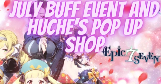 Epic Seven | Buff Event et la boutique éphémère de Huche en juillet