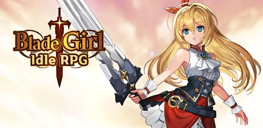 『GAME MỚI』Blade Girl Idle RPG - Trải nghiệm tựa game Gacha nhập vai cực hấp dẫn