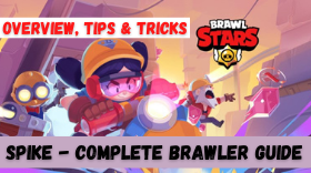Spike - Complete Brawler Guide for Brawl Stars (Overview, Tips & Tricks)