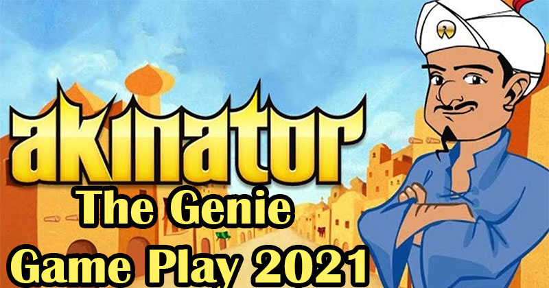 Akinator the Genie Game Play 2021