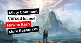 Misty Continent Cursed Island How to Earn More Resources