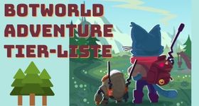 Botworld Adventure Tier-Listen Guide - Wähle die besten Bots