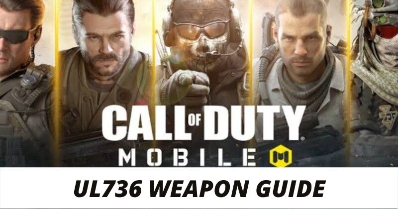 Call of Duty Mobile a Detailed Weapon Guide to UL736
