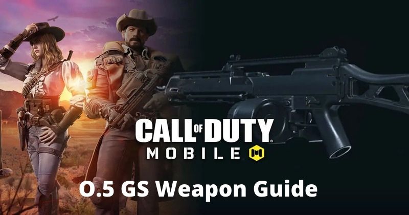 Call Of Duty Mobile Best Weapon guide for 0.5 GS