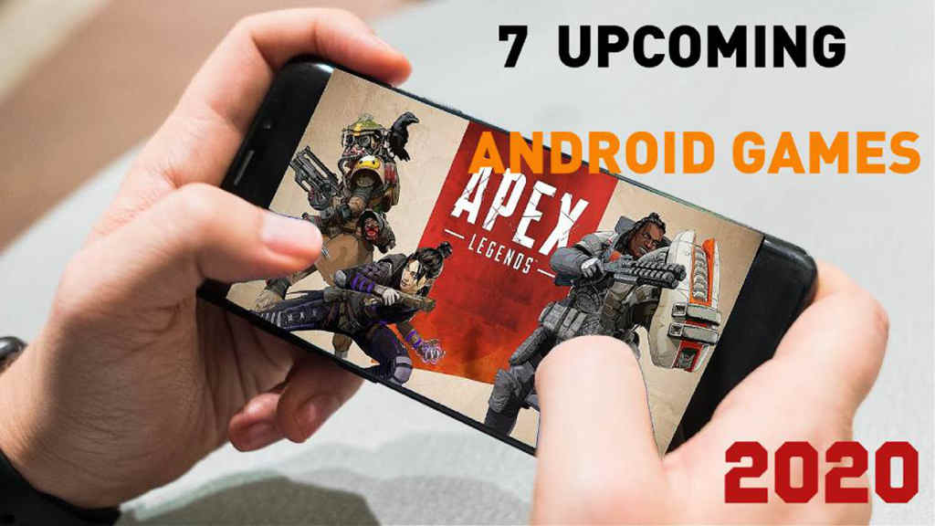 7 Upcoming Android Games You Would Expect in 2025