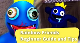 Rainbow Friends Beginner Guide and Tips with a Complete Walkthrough for New Gamers - Roblox
