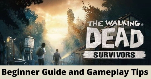 The Walking Dead: Survivors Beginner Guide and Gameplay Tips
