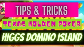 Higgs Domino Island Texas HoldEm Poker -Tips and Tricks