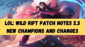 LOL: Wild Rift Patch Notes 2.3 – New Champions And Changes