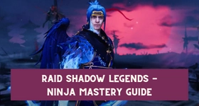 Raid Shadow Legends - Ninja Mastery Guide