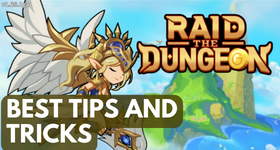 Raid the Dungeon: Idle RPG Guide Best Tips and Tricks