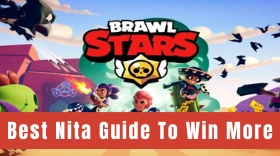 Best Nita guide to win more in Brawl Stars - Tips and Tricks