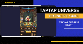 TapTap Universe Beginners Guide for Taking the Best Start