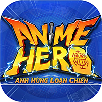 Anime Hero: Anh Hùng Loạn Chiến