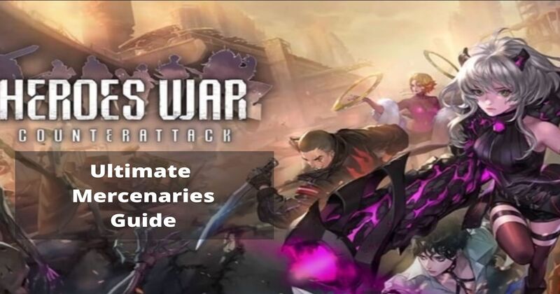 Heroes War: Counterattack – Ultimate Mercenaries Guide