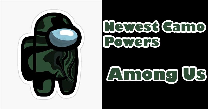 Newest Camo Powers: Among Us