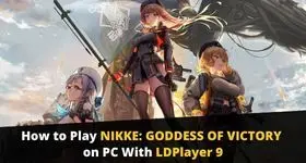 NIKKE: GODDESS OF VICTORY: كيف لعبها بالشاشة العريضة و120FPS على جهاز الكمبيوتر
