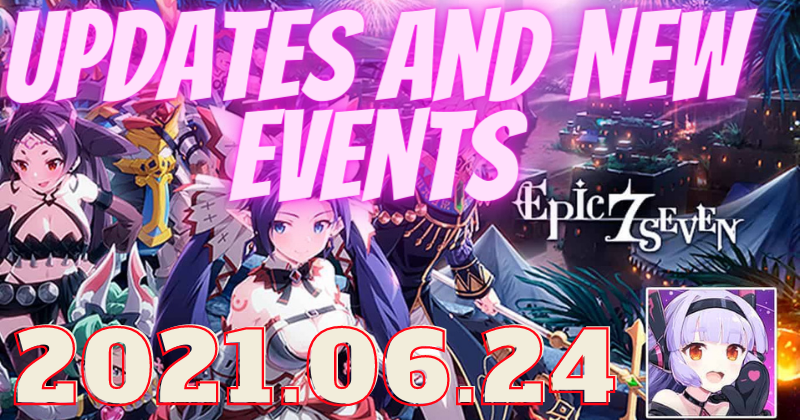 Epic Seven Updates and New Events on 2021.06.24