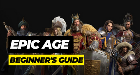 Epic Age Beginner's Guide for the Newbies with Gameplay Walkthrough
