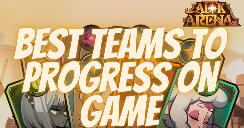 AFK Arena - Best Teams to Progress on June 2021