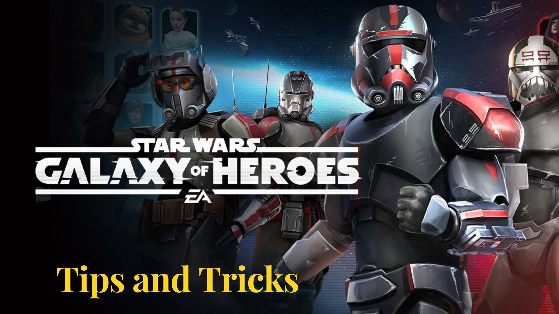 Star Wars™: Galaxy of Heroes Tips and Tricks with the Best Strategies