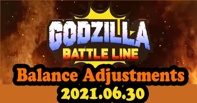 Godzilla Battle Line Balance Adjustments 2021.06.30