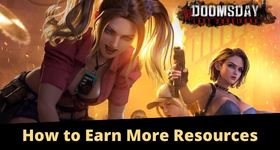 Doomsday: Last Survivors How to Earn More Resources – The Best Methods