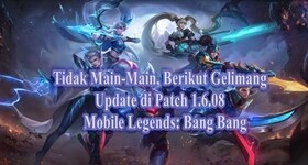 Tidak Main-Main, Berikut Gelimang Update di Patch 1.6.08 Mobile Legends: Bang Bang