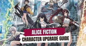 Alice Fiction Character Upgrade Guide – How to Level Up