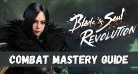 Blade & Soul Revolution Combat Mastery Guide