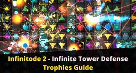 Infinitode 2 - Infinite Tower Defense Trophies Guide - List of Trophies