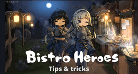 Bistro Heroes Best Tips and Tricks 