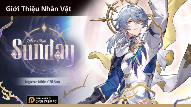 Honkai: Star Rail - Hướng dẫn build SUNDAY chuẩn cho meta triệu hồi mới
